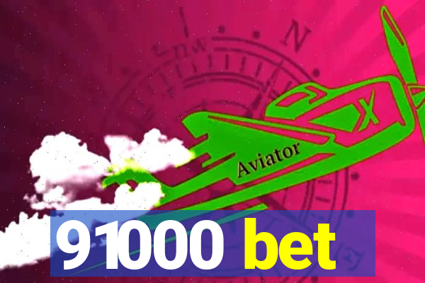 91000 bet